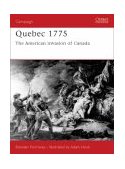 Quebec 1775 The American Invasion of Canada 2003 9781841766812 Front Cover