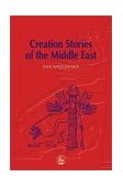 Creation Stories of the Middle East 2000 9781853026812 Front Cover