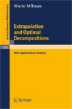 Extrapolation and Optimal Decompositions With Applications to Analysis 1994 9783540580812 Front Cover