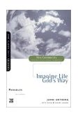 Parables Imagine Life God's Way 2001 9780310228813 Front Cover