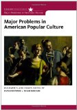 Major Problems in American Popular Culture 2011 9780618474813 Front Cover