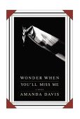 Wonder When You'll Miss Me 2003 9780688167813 Front Cover