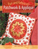 Fun and Fabulous Patchwork and Applique 40 Quick-to-Stitch Projects and Keepsakes 2007 9780715324813 Front Cover