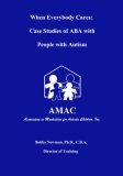 When Everybody Cares Case Studies of ABA with People with Autism cover art