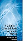 Collection of Psalms and Hymns for Christian Worship 2009 9781116670813 Front Cover