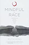 Mindful of Race Transforming Racism from the Inside Out  9781683640813 Front Cover