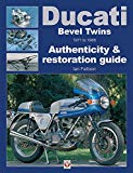 Ducati Bevel Twins 1971 to 1986: Authenticity & Restoration Guide  9781787111813 Front Cover