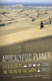 Apocalyptic Planet Field Guide to the Future of the Earth cover art