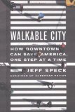 Walkable City How Downtown Can Save America, One Step at a Time cover art