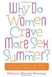 Why Do Women Crave More Sex in the Summer? 112 Questions That Women Keep Asking- and That Keep Everyone Else Guessing 2012 9780451236814 Front Cover
