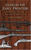 Guns on the Early Frontiers From Colonial Times to the Years of the Western Fur Trade cover art