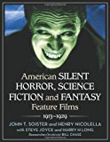 American Silent Horror, Science Fiction and Fantasy Feature Films, 1913-1929  9780786435814 Front Cover