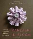 Kanzashi in Bloom 20 Simple Fold-and-Sew Projects to Wear and Give 2009 9780823084814 Front Cover