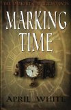 Marking Time Book One: the Immortal Descendants 2012 9780988536814 Front Cover