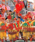 Holidays Around the World: Celebrate Chinese New Year With Fireworks, Dragons, and Lanterns 2009 9781426303814 Front Cover