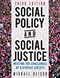 Social Policy and Social Justice Meeting the Challenges of a Diverse Society 3rd 9781516534814 Front Cover