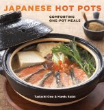 Japanese Hot Pots Comforting One-Pot Meals [a Cookbook] 2009 9781580089814 Front Cover