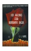 101 Recipes for Romantic Ideas 2000 9781587217814 Front Cover