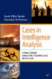 Cases in Intelligence Analysis Structured Analytic Techniques in Action  9781608716814 Front Cover