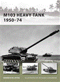 M103 Heavy Tank 1950-74  9781849089814 Front Cover