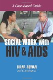 Social Work with HIV and AIDS A Case-Based Guide cover art