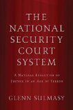 National Security Court System A Natural Evolution of Justice in an Age of Terror 2009 9780195379815 Front Cover