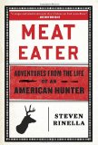 Meat Eater Adventures from the Life of an American Hunter  9780385529815 Front Cover