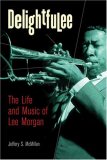 Delightfulee The Life and Music of Lee Morgan cover art