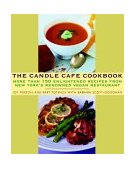 Candle Cafe Cookbook More Than 150 Enlightened Recipes from New York's Renowned Vegan Restaurant 2003 9780609809815 Front Cover