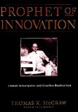 Prophet of Innovation Joseph Schumpeter and Creative Destruction cover art