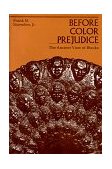 Before Color Prejudice The Ancient View of Blacks  9780674063815 Front Cover