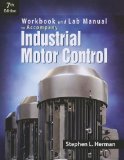 Workbook and Lab Manual for Herman&#39;s Industrial Motor Control, 7th 