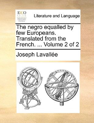Negro Equalled by Few Europeans Translated from the French 2010 9781140831815 Front Cover
