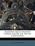 Platonis Quae Exstant Oper Legum Lib. Vii-Xii Continens 2012 9781286010815 Front Cover