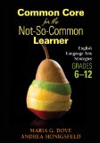 Common Core for the Not-So-Common Learner, Grades 6-12 English Language Arts Strategies cover art
