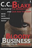Bloody Business Thrilling Tales of Undead Danger 2013 9781482663815 Front Cover