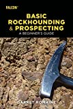 Basic Rockhounding and Prospecting A Beginner's Guide  9781493032815 Front Cover