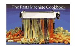 Pasta Machine Cookbook 2003 9781558670815 Front Cover