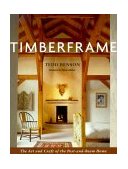 Timberframe The Art and Craft of the Post-And-Beam Home 1999 9781561582815 Front Cover