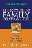 Renegotiating Family Relationships Divorce, Child Custody, and Mediation