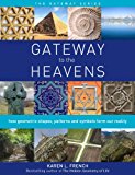 Gateway to the Heavens How Geometric Shapes, Patterns and Symbols Form Our Reality 2014 9781780286815 Front Cover