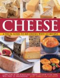 Cheese A Visual Guide to 400 Cheeses with 70 Recipes 2009 9781844764815 Front Cover