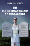 Ten Commandments of Propaganda  9781907166815 Front Cover