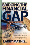 Bridging the Financial Gap for Dentists 2006 9781933596815 Front Cover