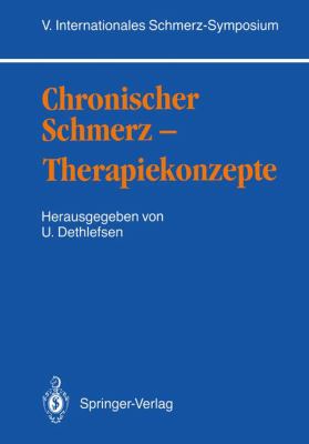 Chronischer Schmerz - Therapiekonzepte V. Internationales Schmerz-Symposium 1989 9783540505815 Front Cover
