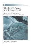 Lord's Song in a Strange Land Music and Identity in Contemporary Jewish Worship 2003 9780195161816 Front Cover