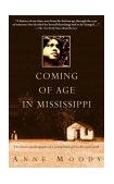 Coming of Age in Mississippi The Classic Autobiography of a Young Black Girl in the Rural South
