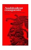 Ambivalent Conquests Maya and Spaniard in Yucatan, 1517-1570 2nd 9780521379816 Front Cover