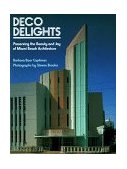 Deco Delights The Beauty and Joy of Miami Beach Architecture 1988 9780525483816 Front Cover