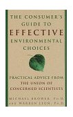 Consumer's Guide to Effective Environmental Choices Practical Advice from the Union of Concerned Scientists 1999 9780609802816 Front Cover